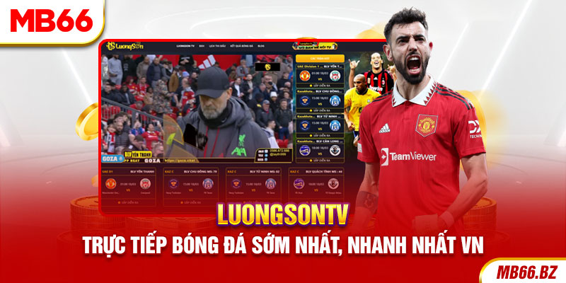 Review LuongsonTV - Trực Tiếp Bóng Đá Sớm Nhất Việt Nam